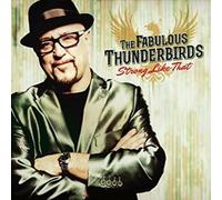 The Fabulous Thunderbirds - Strong Like That