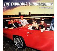 The Fabulous Thunderbirds - T-Bird Rhythm