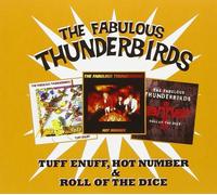 THE FABULOUS THUNDERBIRDS - TUFF ENUFF/ROLL OF THE DICE/HOT NUMBER 2 CD NEW