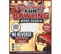 The Fabulously Fun Bowling Word Search - No Reverse Edition: Large Print Gentle Puzzles with No Backwards or Upside Down Solutions + Easy Word ... Overwhelming (No Reverse Word Search Books)