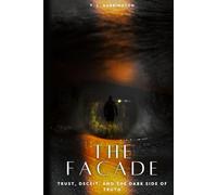 The Facade: "Trust, Deceit, and the Dark Side of Truth" | A Gripping Psychological Thriller (The Facade Series)