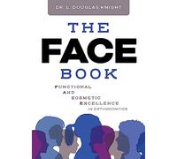 The FACE Book: Functional and Cosmetic Excellence in Orthodontics