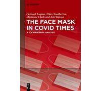 The Face Mask In COVID Times : A Sociomaterial Analysis