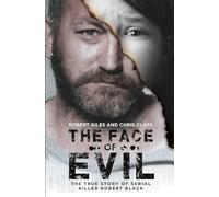 The Face of Evil: The True Story of Serial Killer, Robert Black