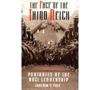 The Face Of The Third Reich: Portraits Of The Nazi Leadership: Written by Joachim E. Fest, 1999 Edition, Publisher: Da Capo Press [Paperback]