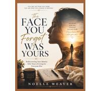 The Face You Forgot Was Yours: Rediscovering Your Identity After Years of Living for Everyone Else
