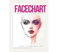 The Facechart Book - Master Edition: The Complete Textbook on Makeup Face Charts