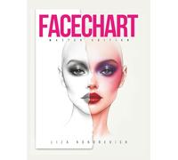 The Facechart Book - Master Edition: The Complete Textbook on Makeup Face Charts