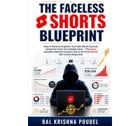 The Faceless Shorts Blueprint: The $0 Reverse-Engineering Method for YouTube Shorts - How to Find Winning Niches, Steal Hooks That Work, and Build a Faceless Channel Using Tools You Already Have