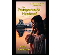 The Facepalmer's Husband: Ten years of married life in Japan (Peter Tomlinson)