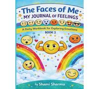 The Faces of Me: My Journal of Feelings: A Daily Workbook for Exploring Emotions, Book 2