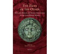 The Faces of the Other: Religious Rivalry and Ethnic Encounters in the Later Roman World: 10 (Cursor Mundi)
