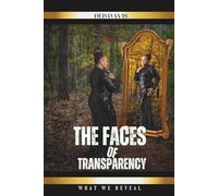 The Faces of Transparency: What We Reveal