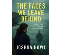 The Faces we Leave Behind: A Detective Grace Novel