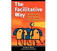 The Facilitative Way: Leadership That Makes the Difference