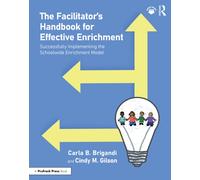 The Facilitator’s Handbook for Effective Enrichment : Successfully Implementing the Schoolwide Enrichment Model