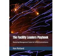 The Facility Leaders Playbook: Mastering Management Styles for School Environments