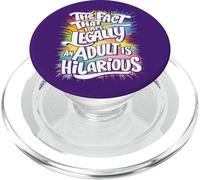 The Fact That I Am Legally An Adult Is Hilarious. Funny 18 PopSockets PopGrip for MagSafe