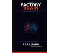The Factory Brain: AI Leadership for Manufacturing Founders Who Want Profit, Not Just Technology: 5 (The SpikeX Manufacturing Founder Library)