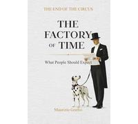 THE FACTORY OF TIME: What People Should Expect