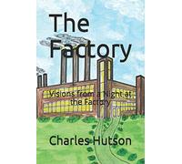 The Factory: Visions from a Night at the Factory