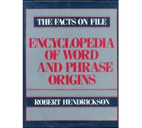 The Facts on File Encyclopedia of Word and Phrase Origins