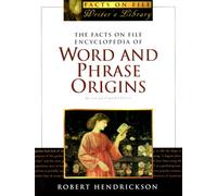 The Facts on File Encyclopedia of Word and Phrase Origins (Facts on File Writer's Library S.)