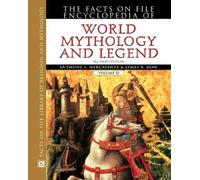 The Facts on File Encyclopedia of World Mythology and Legend