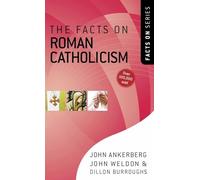 The Facts on Roman Catholicism (The Facts on Series)