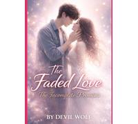 The Faded Love: The Incomplete Promises