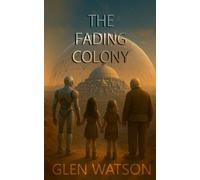 The Fading Colony: 1 (Echoes of the Silent Sky)