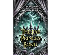 The Fae Prince's Bond: A Spicy Slow-Burn Romantasy (The Binding Vow)