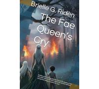 The Fae Queen’s Cry: Entities of Fire & Fog consume Lyra in the depths of her new path. She has primal needs to be met but will they unravel her being or soothe her soul (The Queens Chronicles)