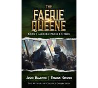 The Faerie Queene Book 4: Modern Prose Edition (The Faerie Queene Modern Prose Editions)