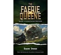 The Faerie Queene Book 6: Annotated Edition (The Faerie Queene Annotated Editions)