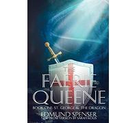 The Faerie Queene Book One: St George and the Dragon: New Prose Version: Prose version modern translation St George and the Dragon