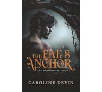 The Fae's Anchor: A Fated Mates Fae Romance: 1 (The Stranded Fae)