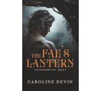 The Fae's Lantern: A Fated Mates Amnesia Romance: 3 (The Stranded Fae)