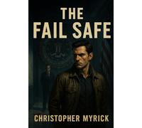 The Fail Safe: Political/Thriller