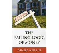 The Failing Logic of Money: The Transition to a World Free from Suffering