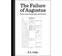 The Failure of Augustus: Essays on the Interpretation of a Paradox