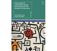 The Failure of Competence-Based Education and the Demand for Bildung