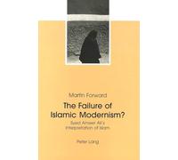 The Failure of Islamic Modernism?: Syed Ameer Ali's Interpretation of Islam