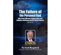The Failure of the Personal God: Why Prayer, Miracles, Divine Justice, and Religious Experience Fail the Test of Evidence (6)