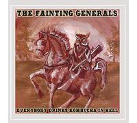 The Fainting Generals - Everybody Drinks Kombucha in Hell