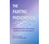 The Fainting Phenomenon: Understanding Why People Faint and What Can Be Done About It