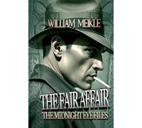 THE FAIR AFFAIR: A Midnight Eye File (The William Meikle Chapbook Collection)