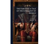 The Fair God; a Tale of the Conquest of Mexico