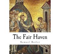 The Fair Haven: Samuel Butler (Classic Samuel)