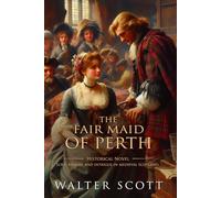 The Fair Maid of Perth: Complete with Classic illustrations and Annotation